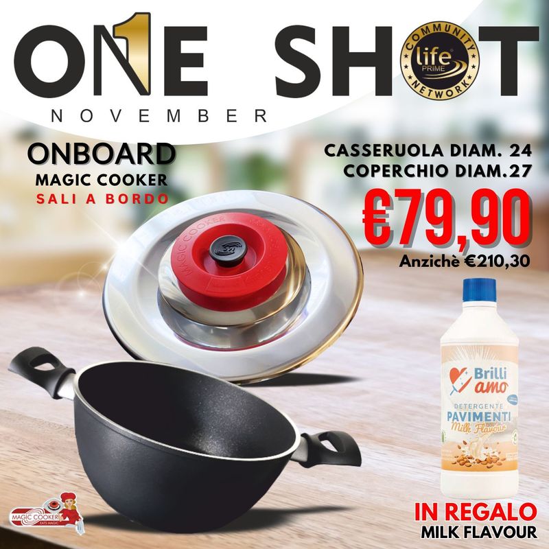 ONE SHOT NOVEMBRE CASSERUOLA diam. 24 + coperchio diam.27 IN REGALO MILK FLAVOUR ONE SHOT NOVEMBRE CASSERUOLA diam. 24 + coperchio diam.27 IN REGALO MILK FLAVOUR