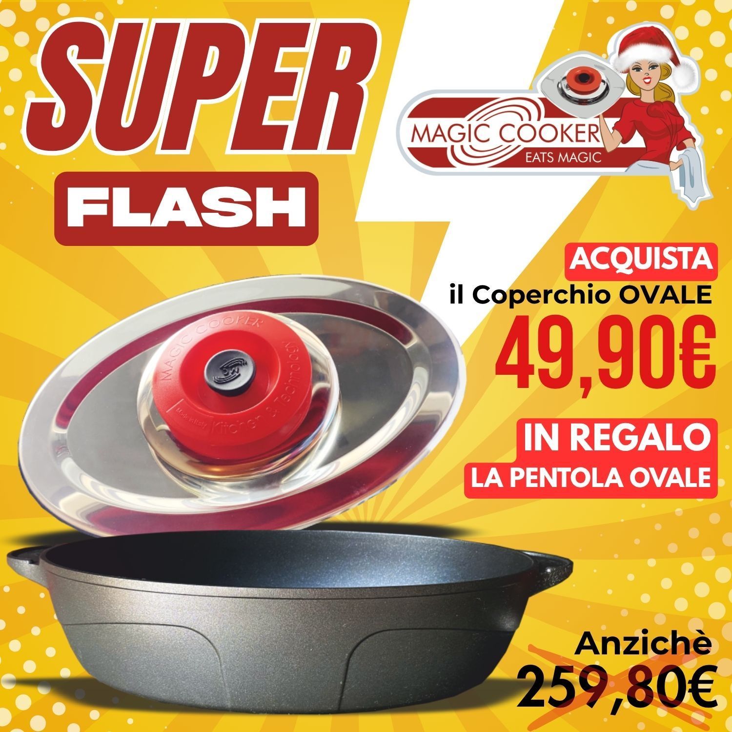 SUPER FLASH Coperchio Ovale in Acciaio 18/10 + Pentola Ovale - Magic Cooker SUPER FLASH Coperchio Ovale in Acciaio 18/10 + Pentola Ovale - Magic Cooker