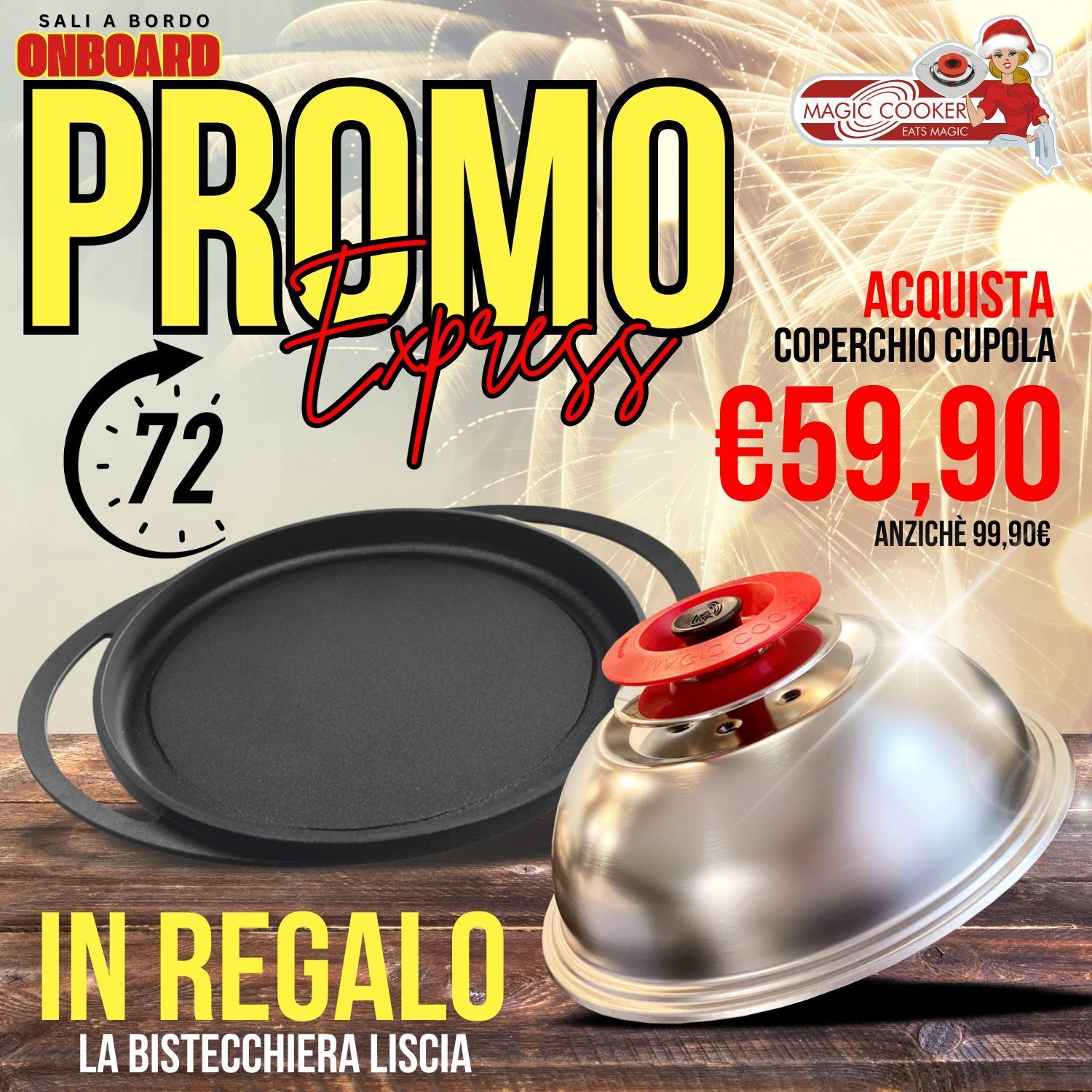 Promo Express Coperchio CUPOLA in Acciaio 18/10 + Bistecchiera liscia - Magic Cooker (ORIGINALE)