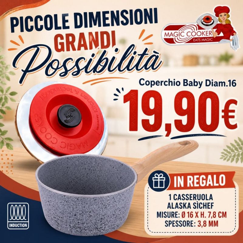 COPERCHIO BABY MAGIC COOKER Ø16 + CASSERUOLA IN REGALO COPERCHIO BABY MAGIC COOKER Ø16 + CASSERUOLA IN REGALO