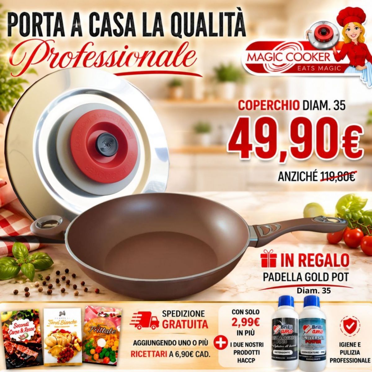 COPERCHIO TONDO Ø35 MAGIC COOKER + PADELLA GOLD POT Ø35 IN REGALO