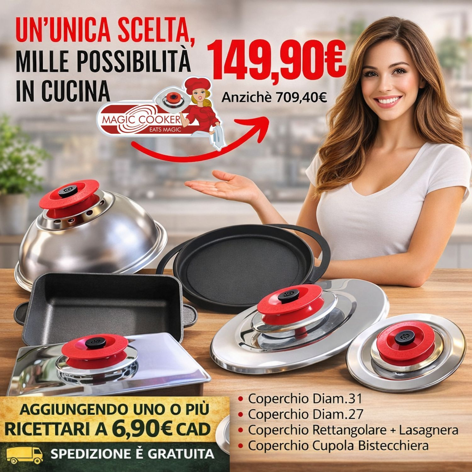 Kit Magic Cooker Coperchi Diam.31 e Diam.27 + Coperchio Rettangolare + Lasagnera + Coperchio Cupola + Bistecchiera