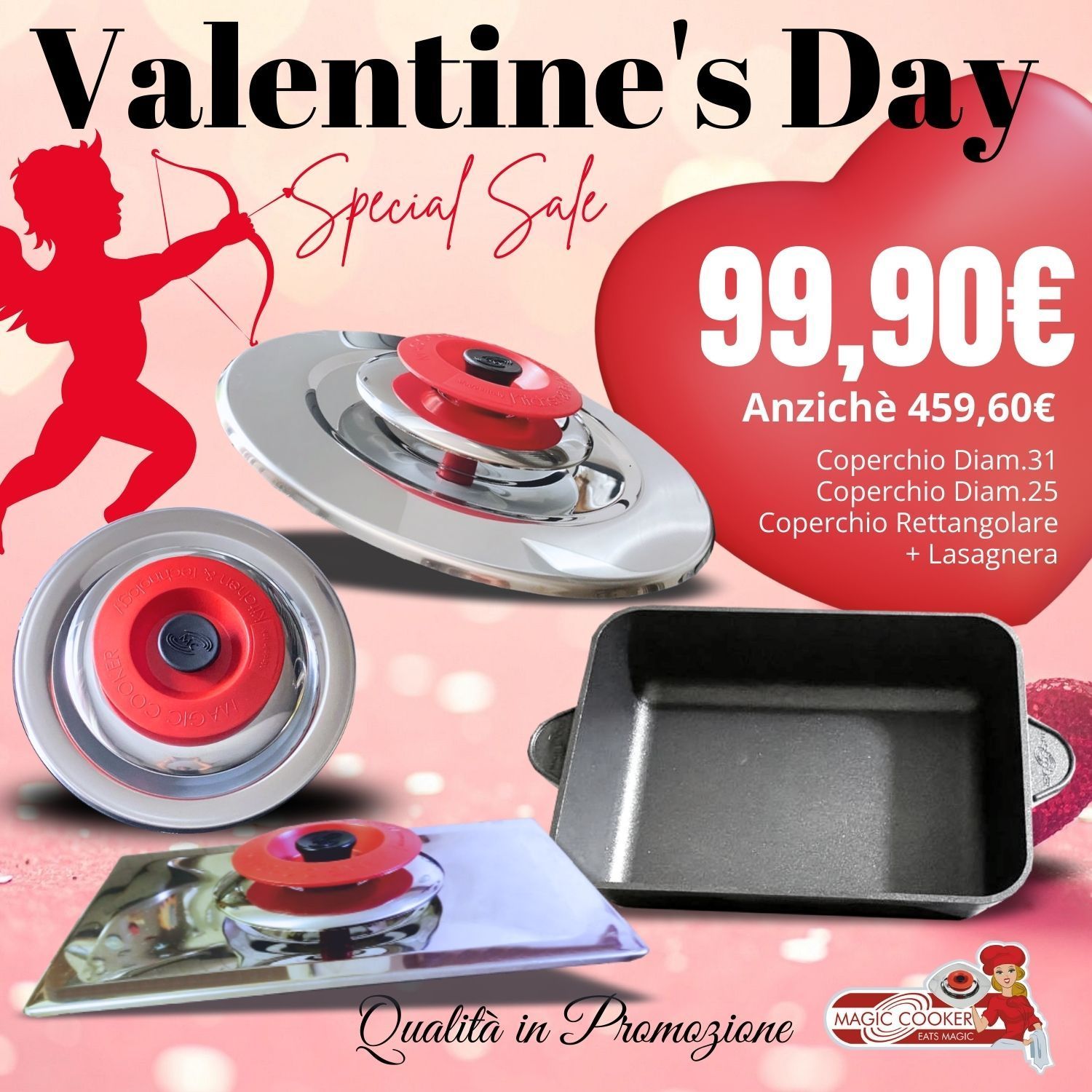 Valentine's Day Coperchio Diam.31 + Coperchio Diam.25 + Coperchio Rettangolare + Lasagnera (Magic Cooker ORIGINALE)