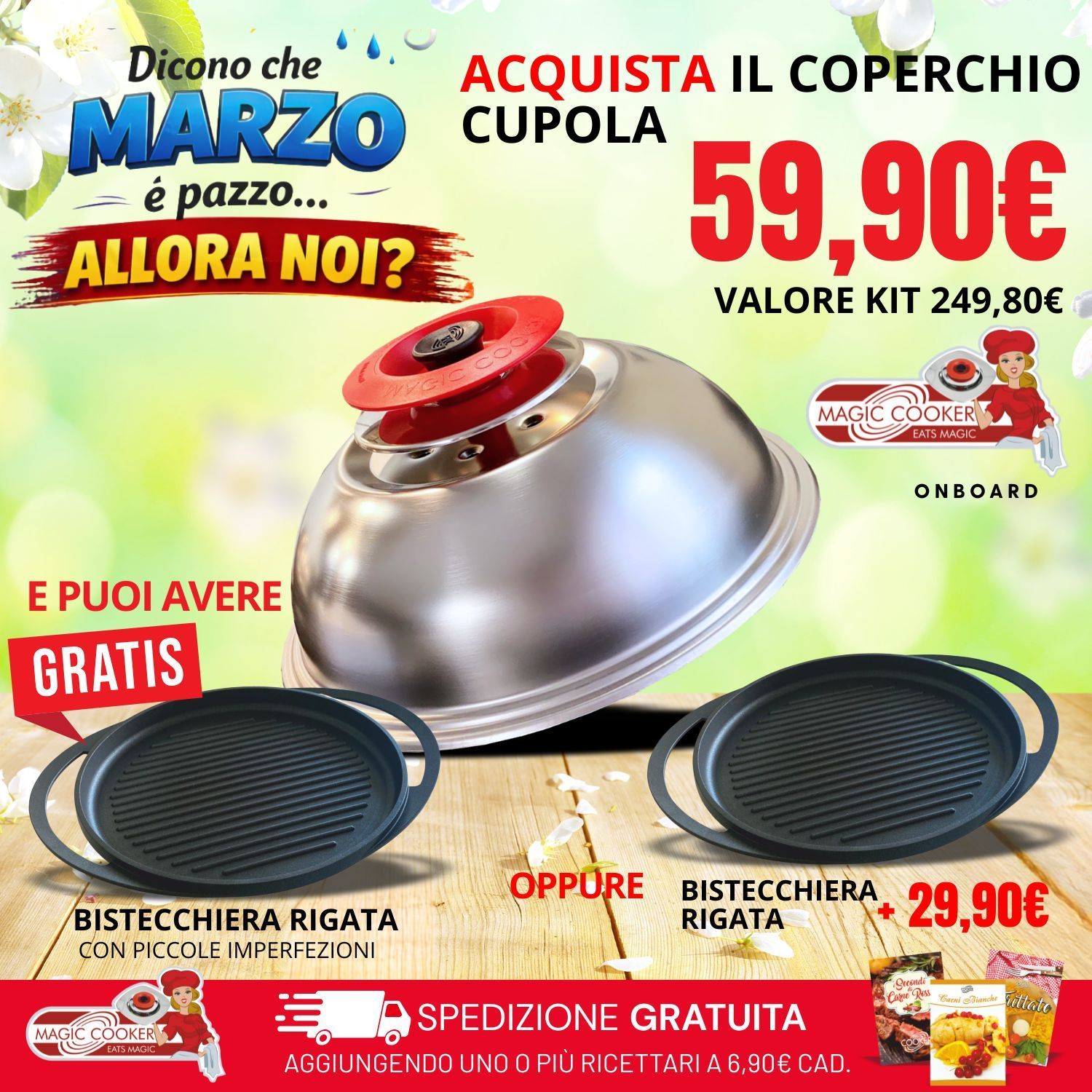 Coperchio CUPOLA in Acciaio 18/10 + Bistecchiera Rigata