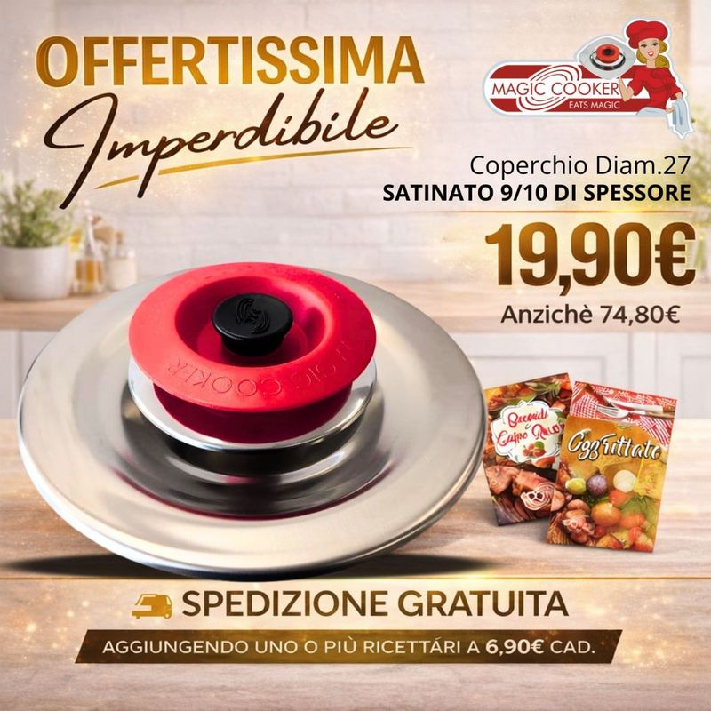 Coperchio Tondo Diam.27 Satinato 9/10 di Spessore - Magic Cooker
