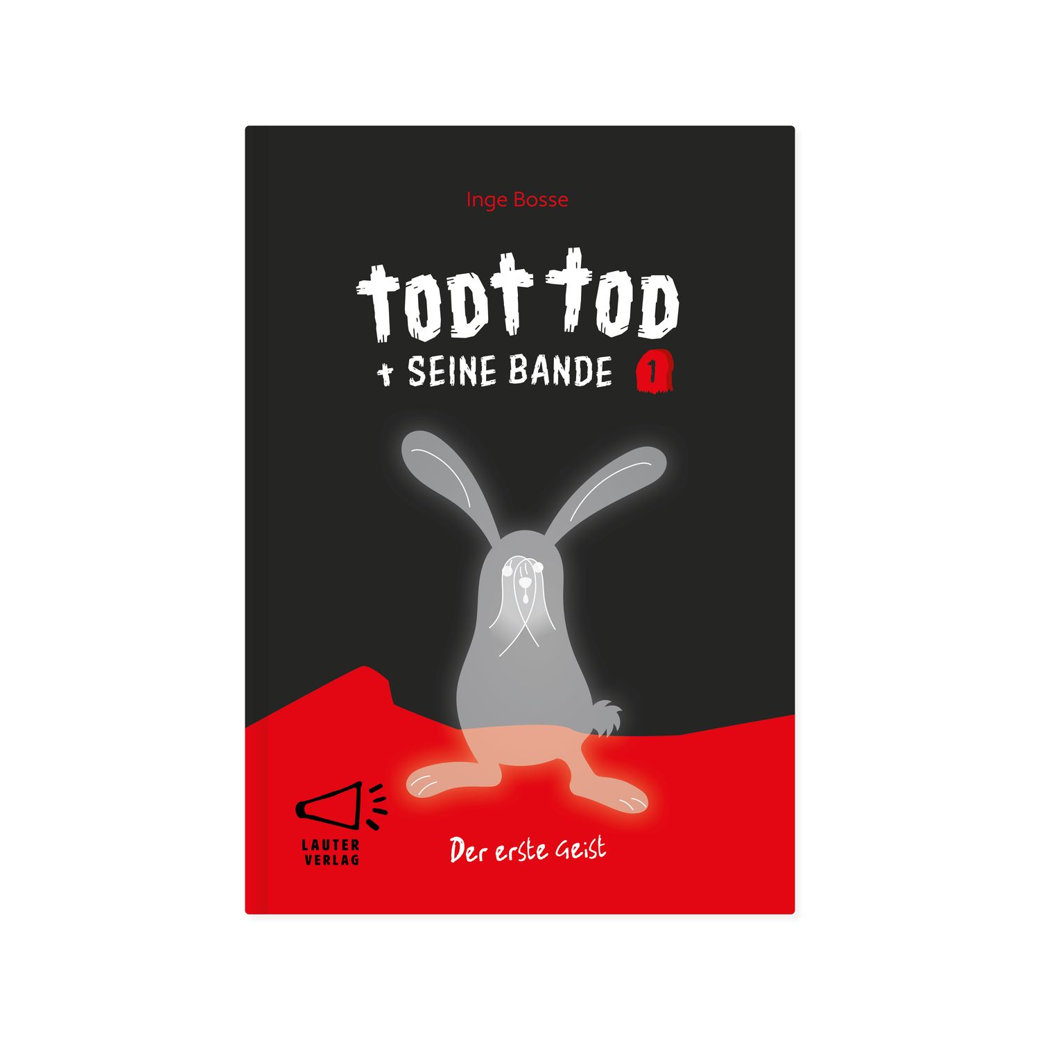 Todt Tod und seine Bande Bd1: Der erste Geist