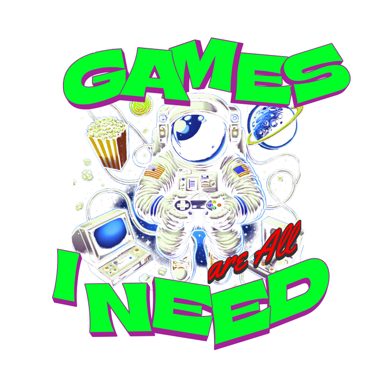 Games Are All I Need (100% Organic Cotton T-Shirt)