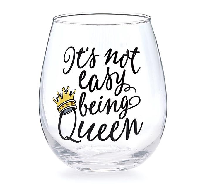 NOT EASY..QUEEN STEMLESS WINE GLASS