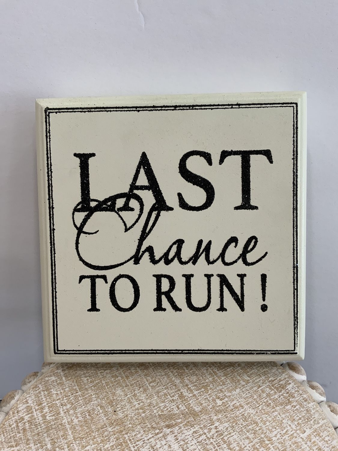 LAST CHANCE PLAQUE