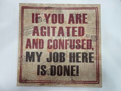 AGITATED AND COFUSED...