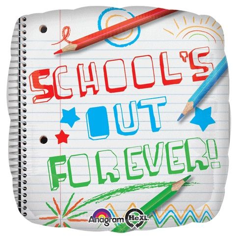 18” SCHOOLS OUT FOREVER