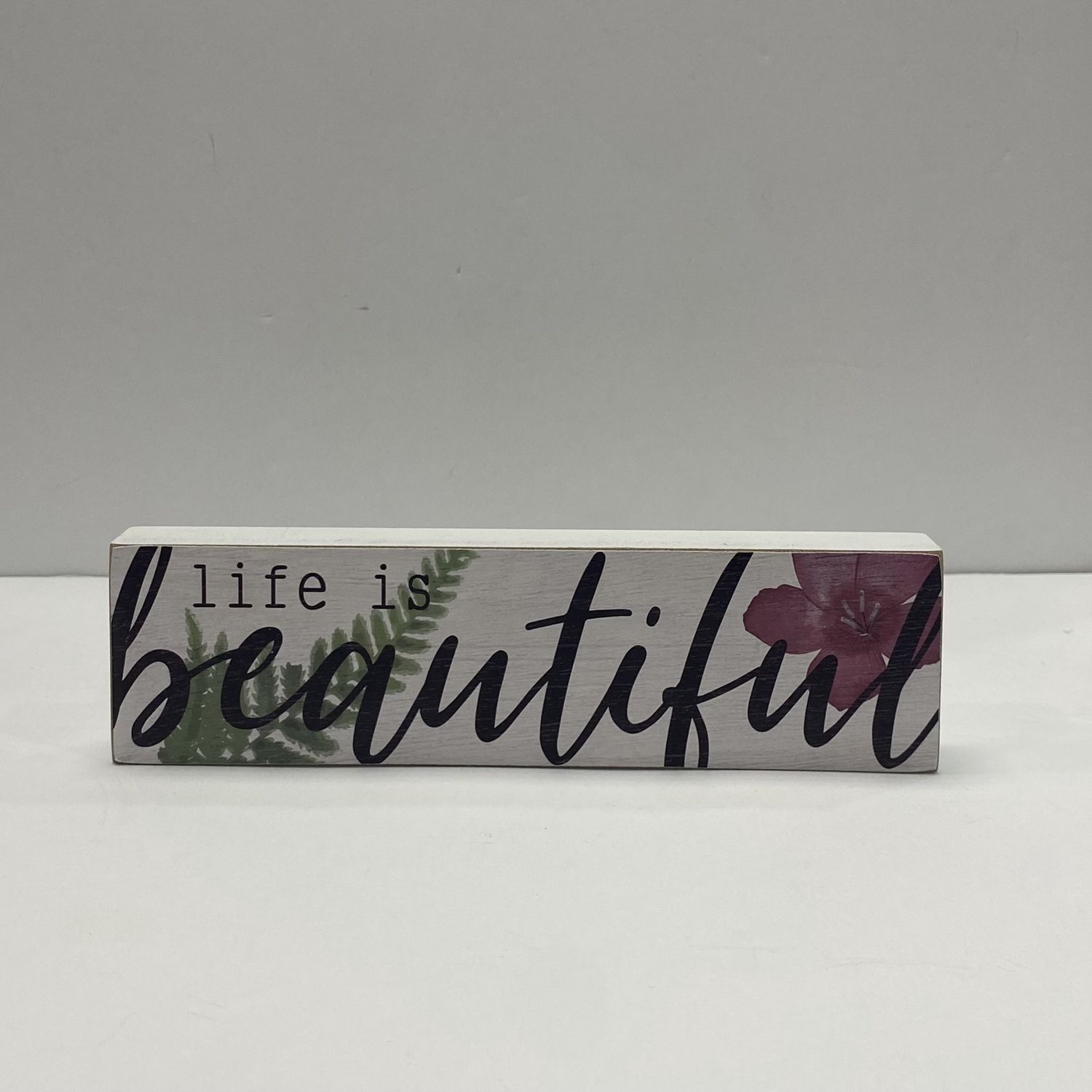 MINI FLORAL BLOCK SIGN, DESIGN: LIFE IS BEAUTIFUL