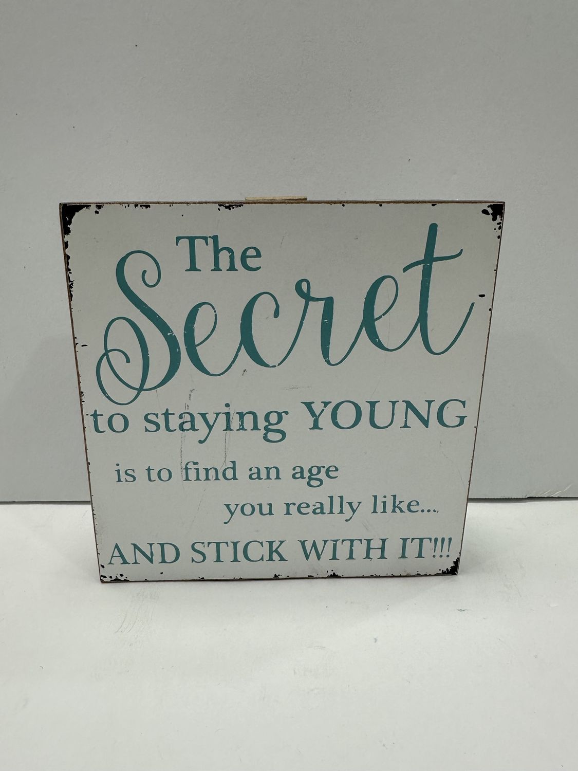 SECRET TO STAYING YOUNG...