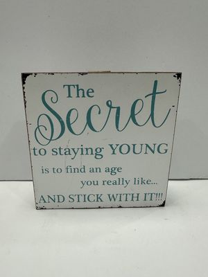 SECRET TO STAYING YOUNG...