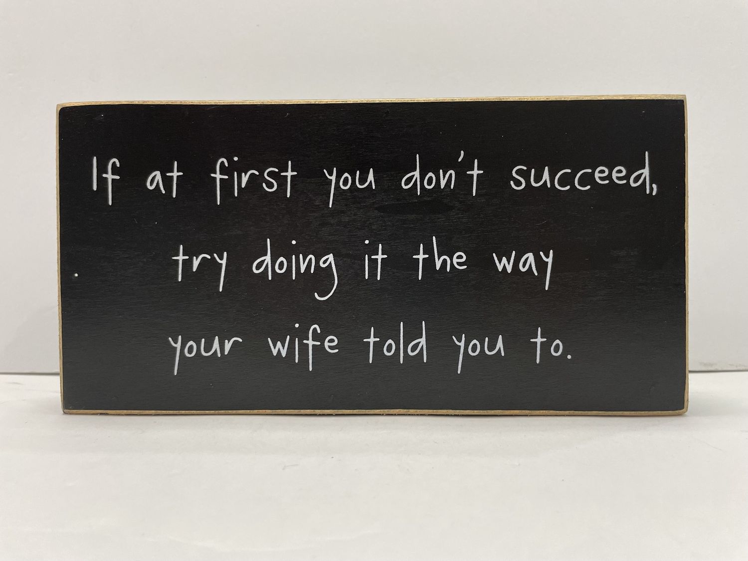 IF AT FIRST...PLAQUE