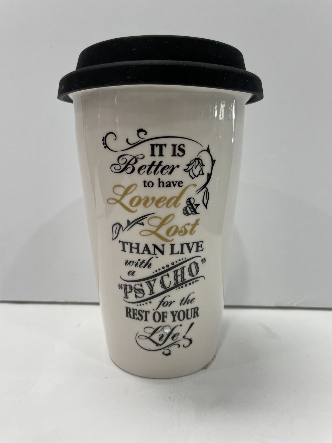BREAK UP LAUGHING-TRAVEL MUGS, DESIGN: BETTER TO HAVE LOVED