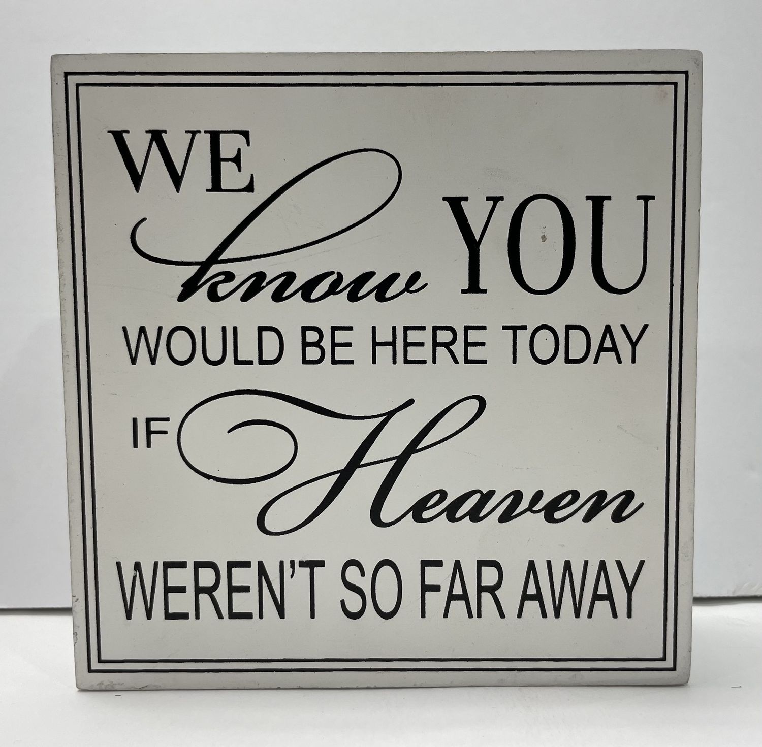 WE KNOW/HEAVEN BLOCK SIGN