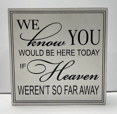 WE KNOW/HEAVEN BLOCK SIGN
