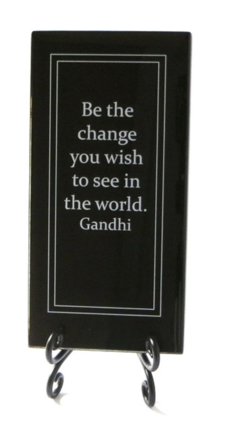 GLASS PLAQUE- BE THE CHANGE