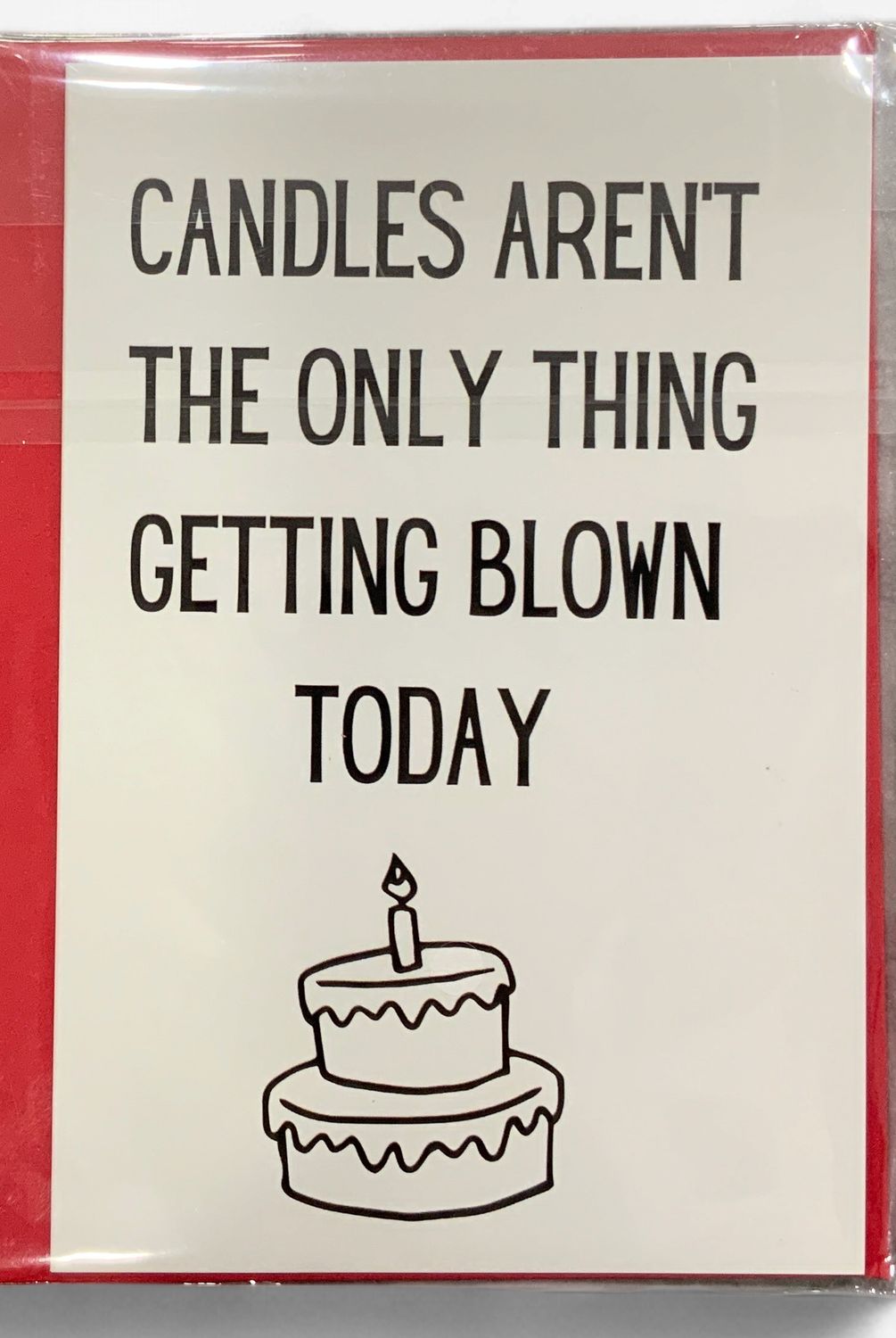 BIRTHDAY CARD- CANDLES ARENT THE ONLY THING