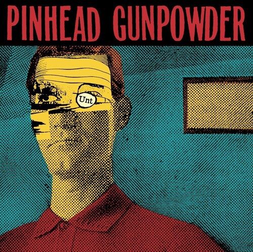 Pinhead Gunpowder - UNT - Rock / CD