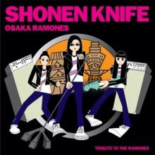 SHONEN KNIFE / OSAKA RAMONES: TRIBUTE TO THE RAMONES