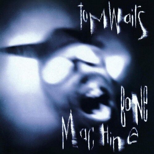 Tom Waits  - Bone Machine (180 Gram Vinyl)
