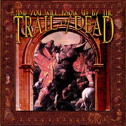 &amp; You Will Know Us by the Trail of Dead - ...And You Will Know Us By The Trail Of Dead - Heavy Metal