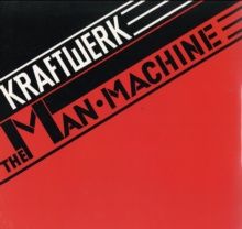 Kraftwerk - MAN MACHINE - Limited Edition, Remastered - Electronic