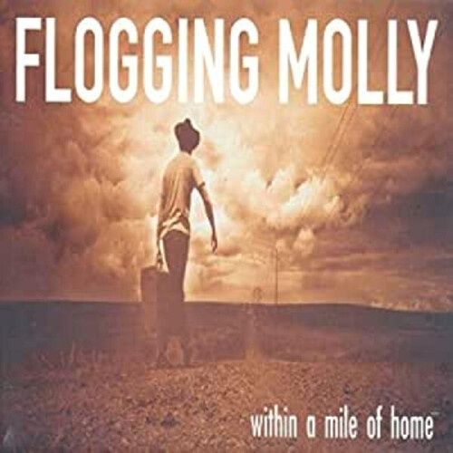 Flogging Molly - Within A Mile Of Home - Punk