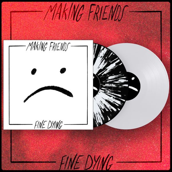 Making Friends - Fine Dying - White Vinyl - Punk