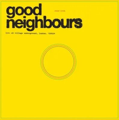 GOOD NEIGHBOURS - Live At Village Underground- RSD - Rock