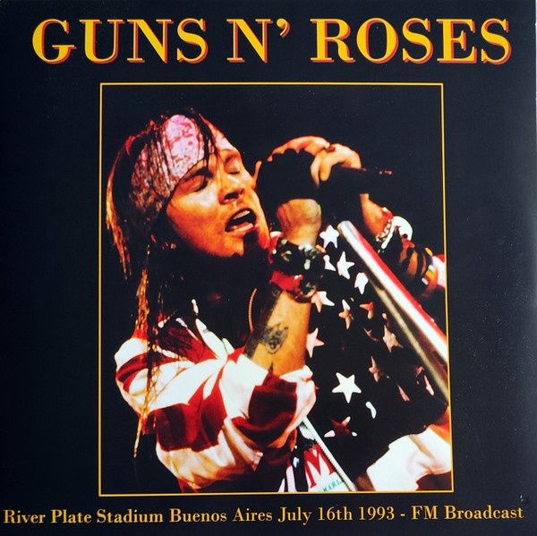 Guns N&#39; Roses – River Plate Stadium Buenos Aires July 16th 1993 - FM Broadcast - Rock - Unofficial Release