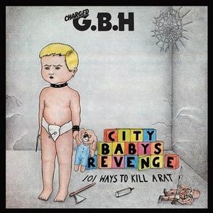 GBH - CITY BABYS REVENGE - 101 Ways To Kill A Rat - Metal