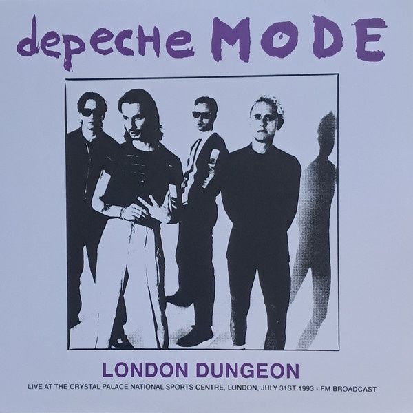 Depeche Mode – London Dungeon Live At The Crystal Palace National Sports Centre, London, July 31st 1993 - Rock