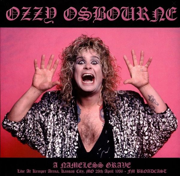 Ozzy Osbourne – A Nameless Grave: Live At Kemper Arena Kansas City 1986 - Heavy Metal