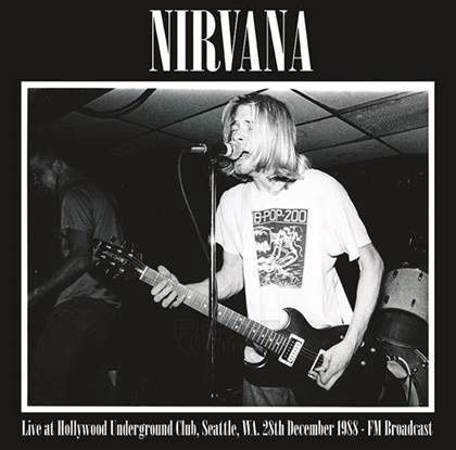 Nirvana – Live At Hollywood Underground Club, Seattle, Wa. 28th December 1988 - FM Broadcast - Alternative Rock
