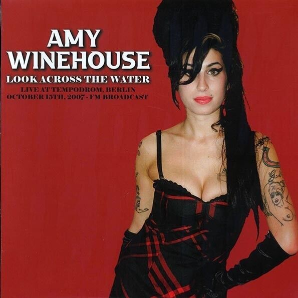 Amy Winehouse – Look Across the Water - Live at Tempodrom, Berlin, October 15th, 2007 - FM Broadcast - Rock