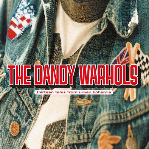 DANDY WARHOLS - THIRTEEN TALES  FROM URBAN BOHEMIA - Rock