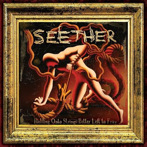 SEETHER - HOLDING ONTO STRINGS BETTER LEFT TO FRAY - Rock