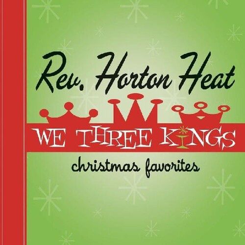 The Reverend Horton Heat - We Three Kings: Christmas Favorites - Rock - Green Vinyl