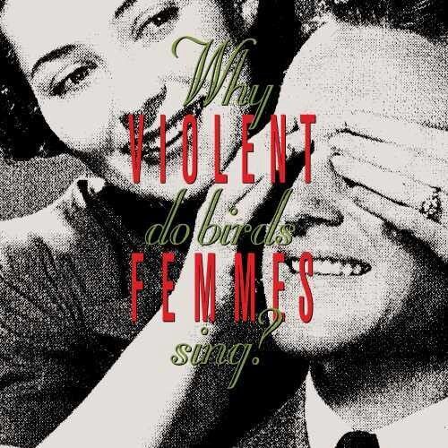 VIOLENT FEMMES -  Why Do Birds Sing? - Punk