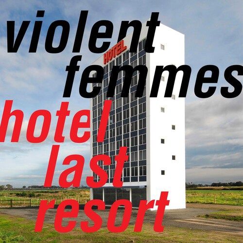 Violent Femmes - Hotel Last Resort - Punk