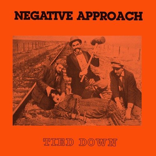 NEGATIVE APPROACH - TIED DOWN - Punk
