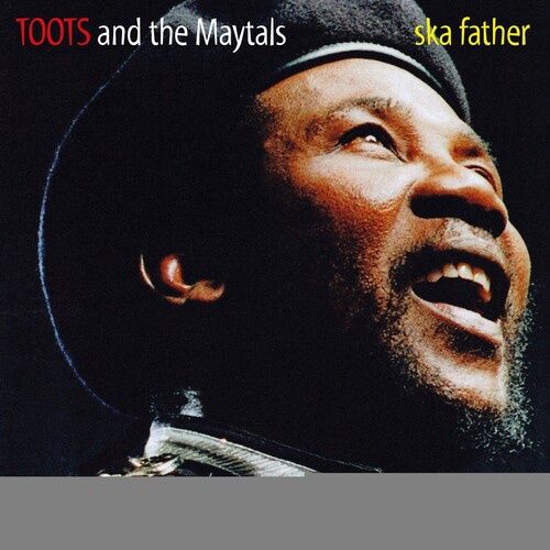 TOOTS + MAYTALS - SKA FATHER - Reggae