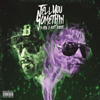 B REAL X SCOTT STORCH - Tell You Something - Rap/HipHop
