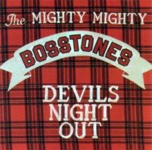 MIGHTY MIGHTY BOSSTONES - DEVIL&#39;S NIGHT.. - Ska