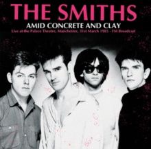 THE SMITHS - AMID CONCRETE &amp; CLAY: LIVE AT THE PALACE THEATRE - Punk