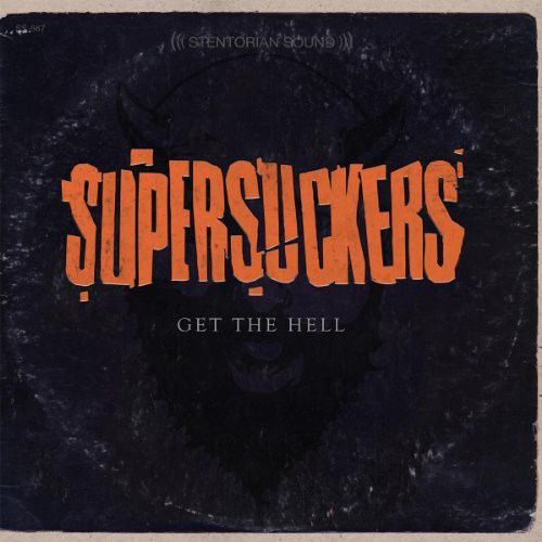 The Supersuckers - Get the Hell - Punk