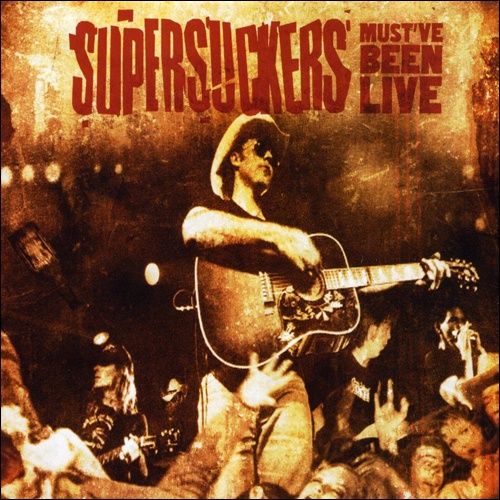 The Supersuckers - Must’ve Been Live [CD] - Punk